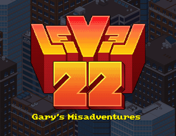 Level 22: Gary's Misadventure - 2016 Edition (PC)
Level 22: Gary's Misadventure - 2016 Edition (PC)