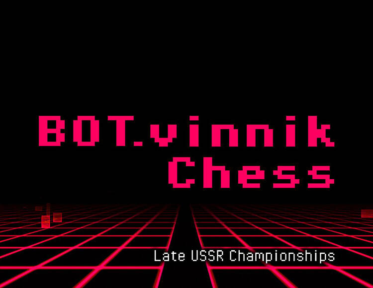 BOT.vinnik Chess: Late USSR Championships (PC)
BOT.vinnik Chess: Late USSR Championships (PC)
