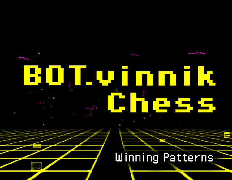 BOT.vinnik Chess: Winning Patterns (PC)
BOT.vinnik Chess: Winning Patterns (PC)