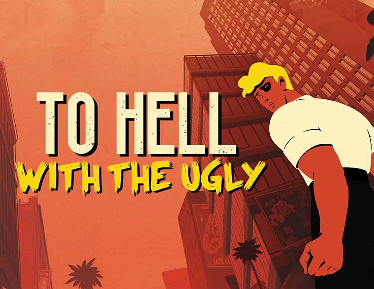 To Hell With The Ugly (PC)
To Hell With The Ugly (PC)