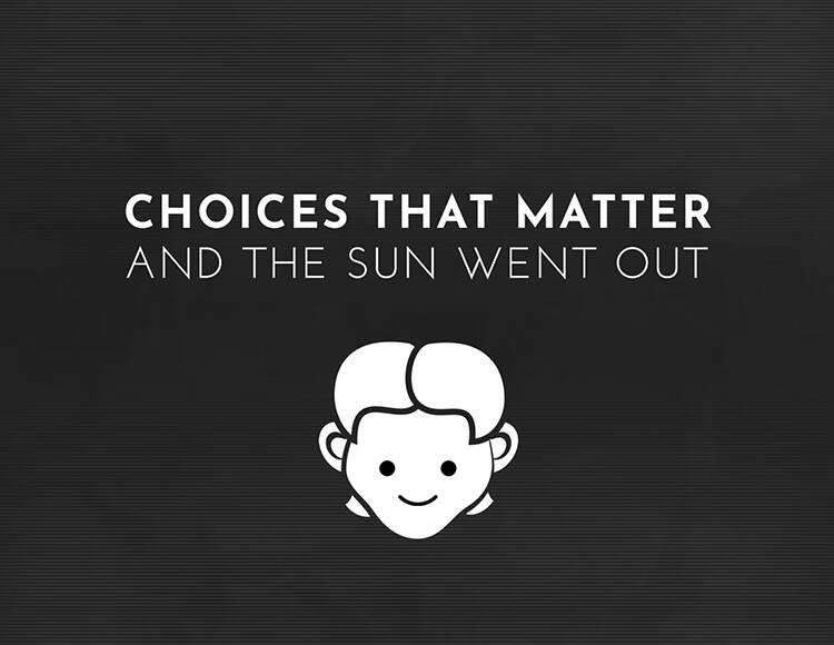 Choices That Matter: And The Sun Went Out (PC)
Choices That Matter: And The Sun Went Out (PC)