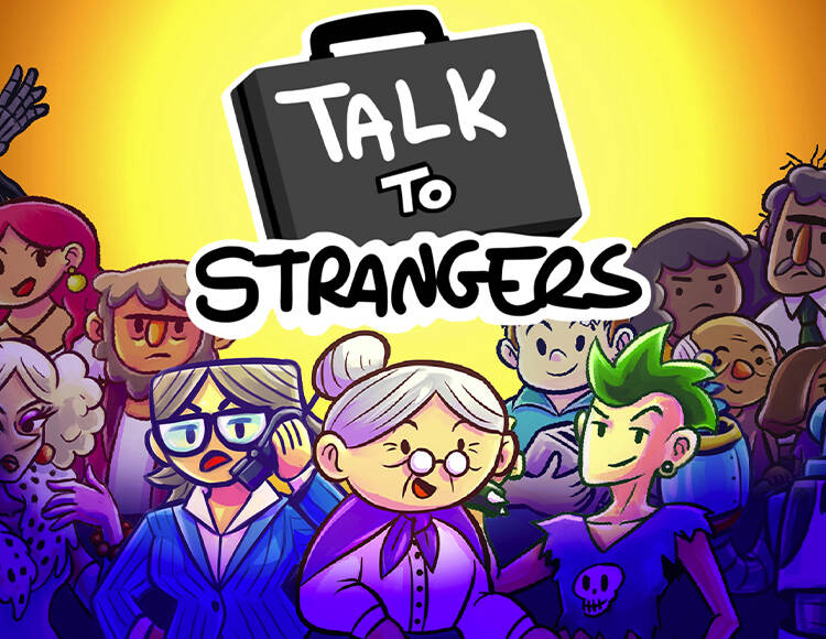 Talk to Strangers (PC)
Talk to Strangers (PC)