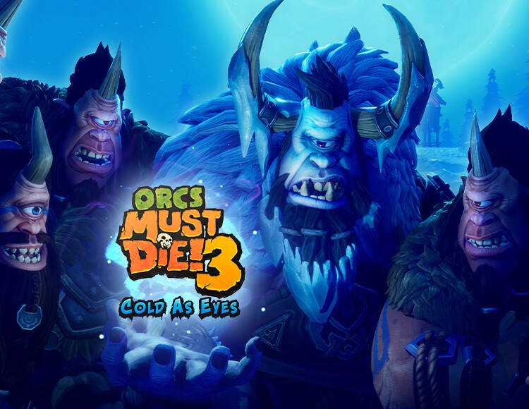 Orcs Must Die! 3 Cold as Eyes (PC)
Orcs Must Die! 3 Cold as Eyes (PC)