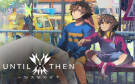 Скриншот №0 из Until Then (PC)