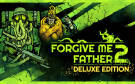 Скриншот №0 из Forgive Me Father 2 Deluxe Edition (PC)