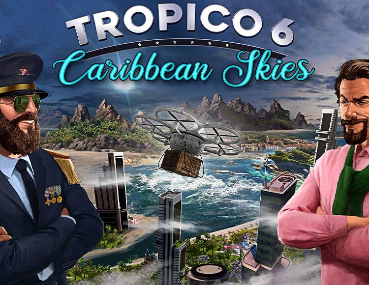 

Tropico 6 - Caribbean Skies (PC)