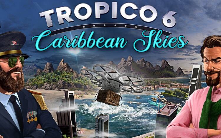 Скриншот №0 из Tropico 6 - Caribbean Skies (PC)