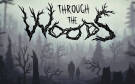 Скриншот №0 из Through the Woods (PC)