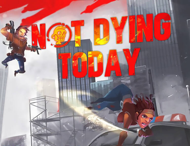 Not Dying Today (PC)
