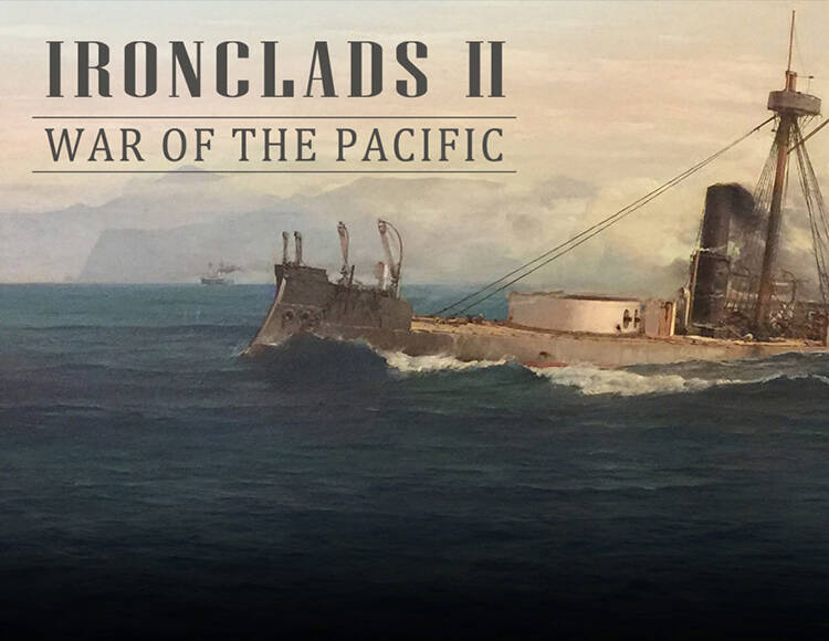 

Ironclads 2: War of the Pacific (PC)