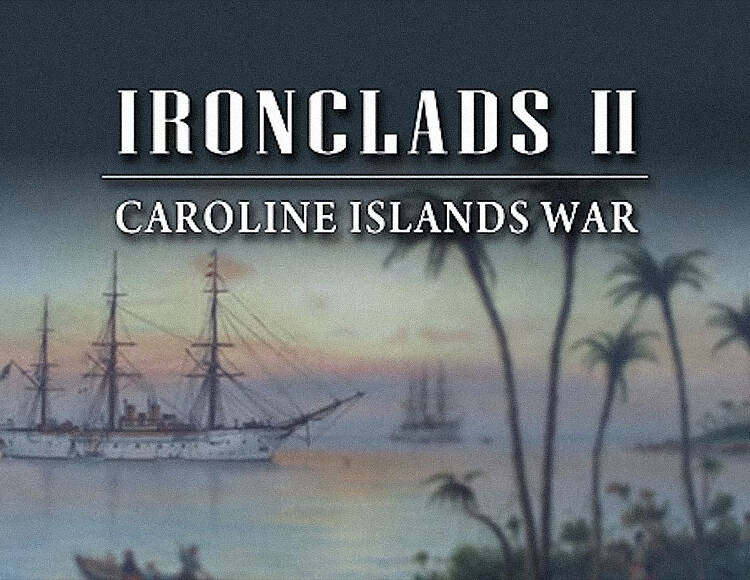 

Ironclads 2: Caroline Islands War 1885 (PC)
