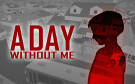 Скриншот №0 из A Day Without Me (PC)