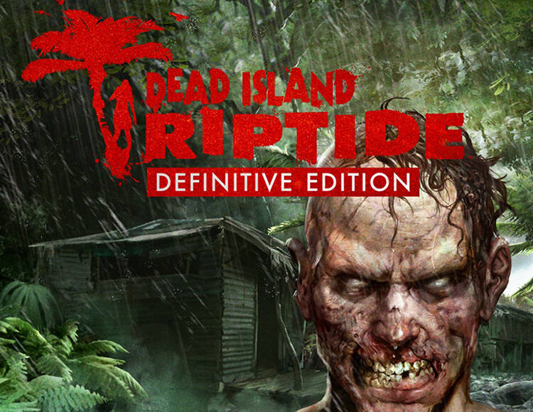 Dead Island: Riptide Definitive Edition (PC)
