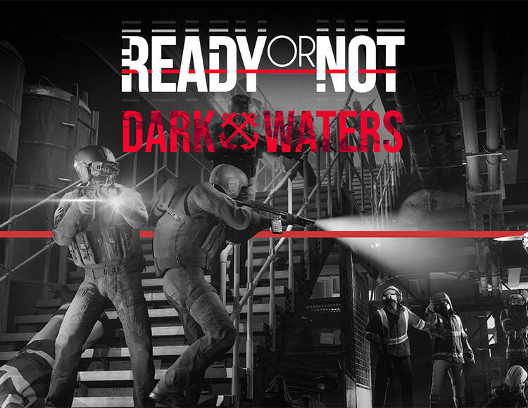 

Ready or Not: Dark Waters (PC)